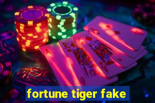 fortune tiger fake